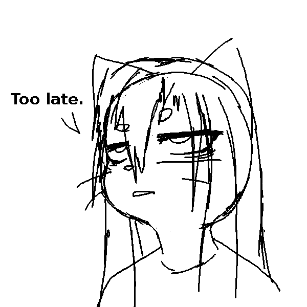 too late.png